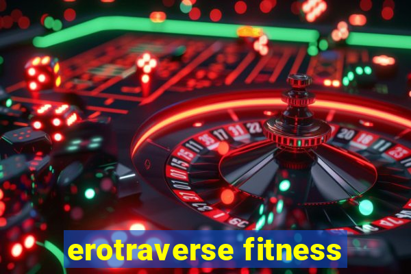 erotraverse fitness